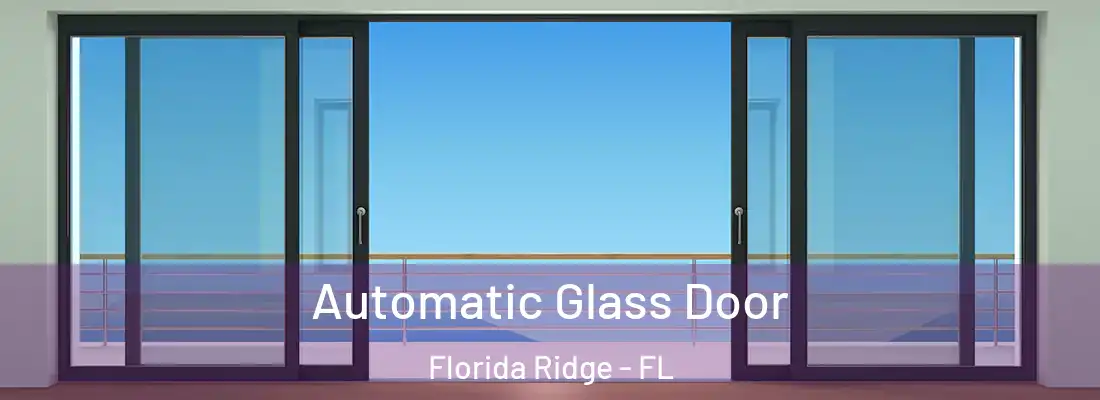 Automatic Glass Door Florida Ridge - FL