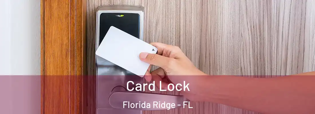Card Lock Florida Ridge - FL
