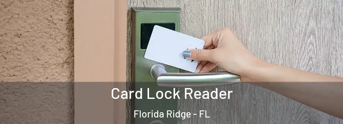 Card Lock Reader Florida Ridge - FL