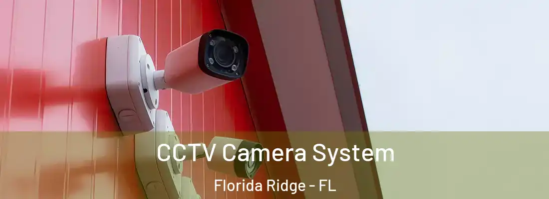 CCTV Camera System Florida Ridge - FL