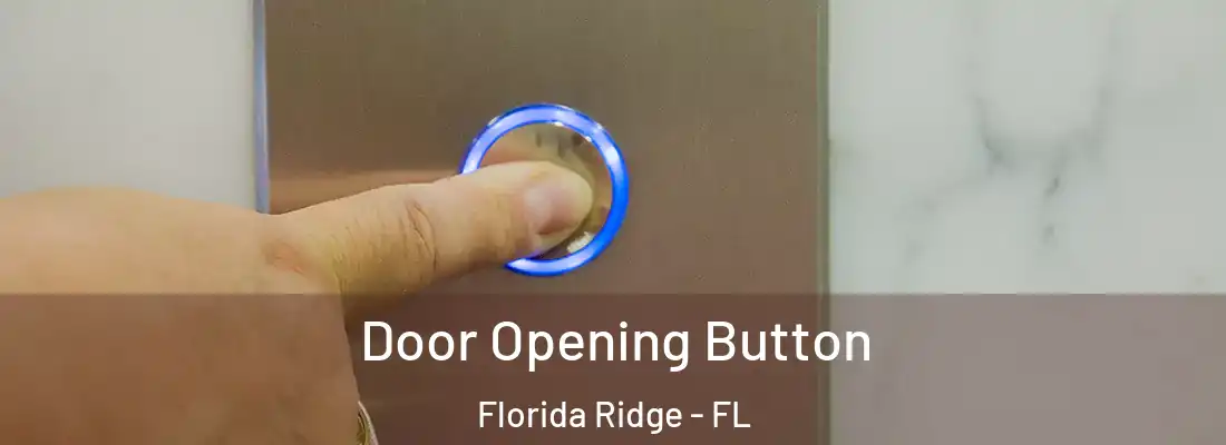 Door Opening Button Florida Ridge - FL