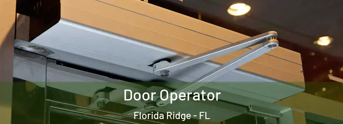 Door Operator Florida Ridge - FL