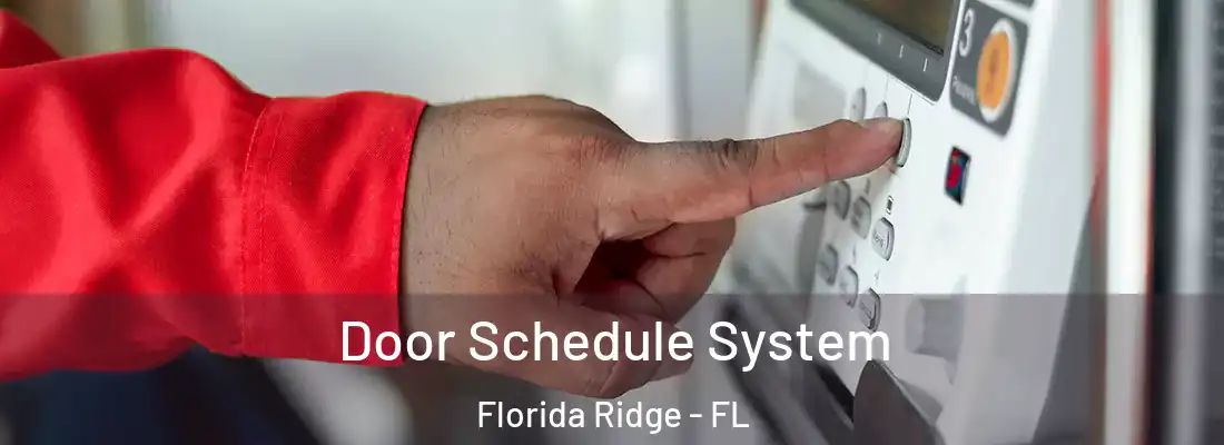 Door Schedule System Florida Ridge - FL