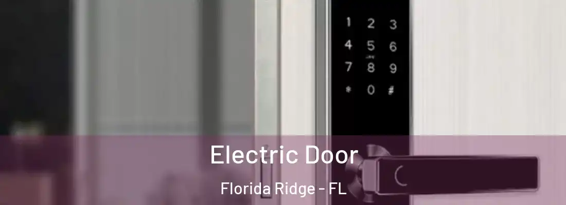 Electric Door Florida Ridge - FL