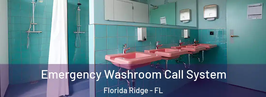 Emergency Washroom Call System Florida Ridge - FL