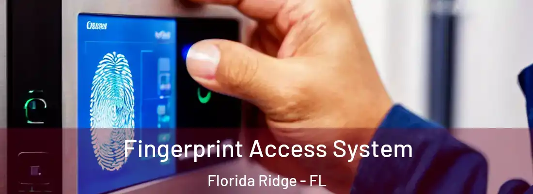 Fingerprint Access System Florida Ridge - FL