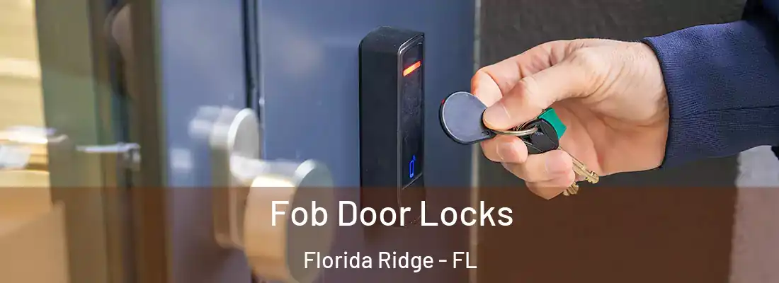 Fob Door Locks Florida Ridge - FL