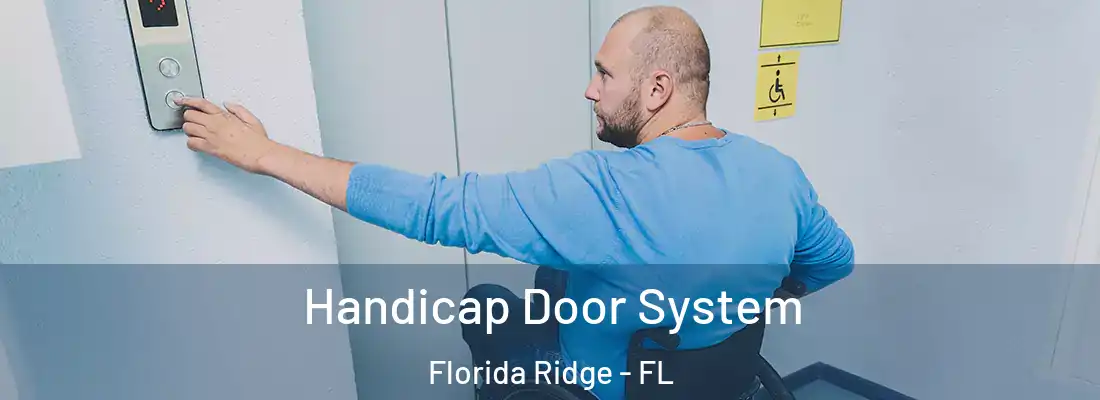 Handicap Door System Florida Ridge - FL