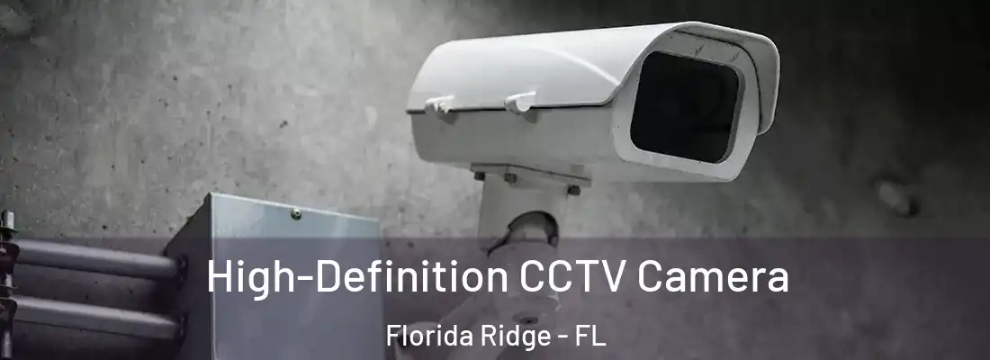 High-Definition CCTV Camera Florida Ridge - FL