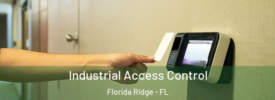 Industrial Access Control Florida Ridge - FL