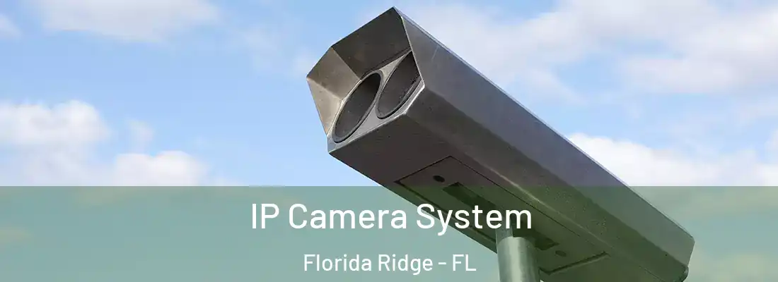 IP Camera System Florida Ridge - FL