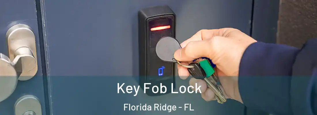 Key Fob Lock Florida Ridge - FL