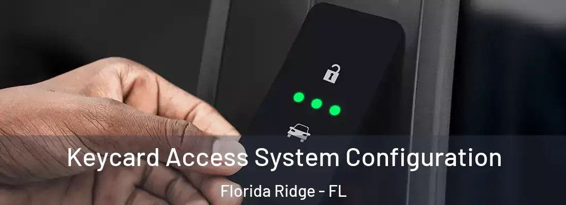 Keycard Access System Configuration Florida Ridge - FL