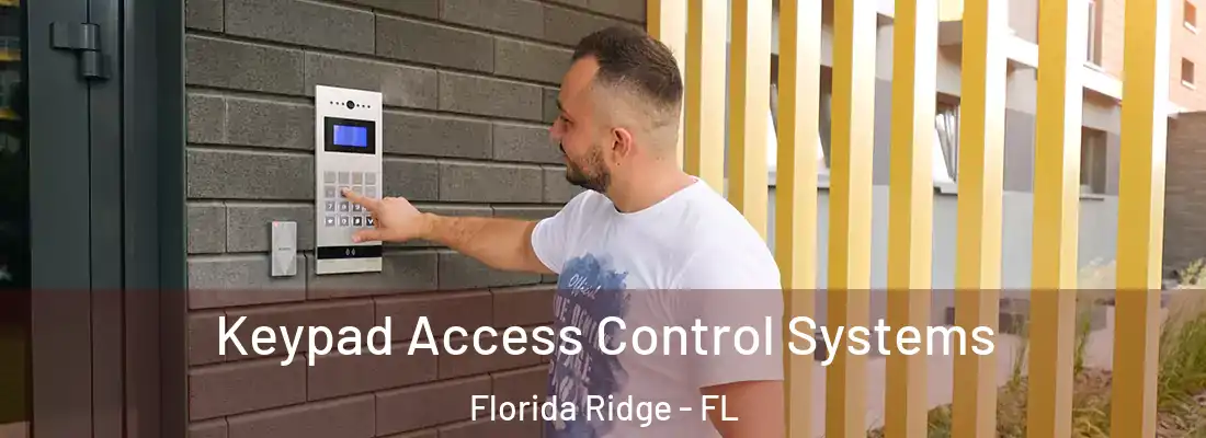 Keypad Access Control Systems Florida Ridge - FL