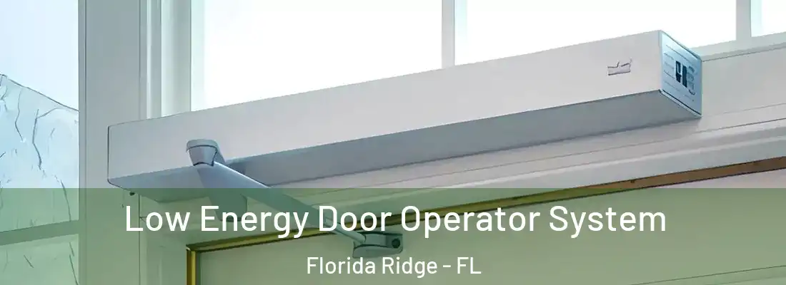 Low Energy Door Operator System Florida Ridge - FL