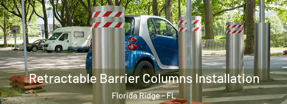 Retractable Barrier Columns Installation Florida Ridge - FL
