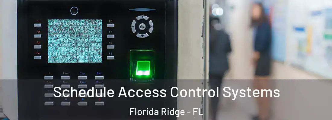 Schedule Access Control Systems Florida Ridge - FL