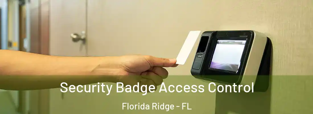 Security Badge Access Control Florida Ridge - FL
