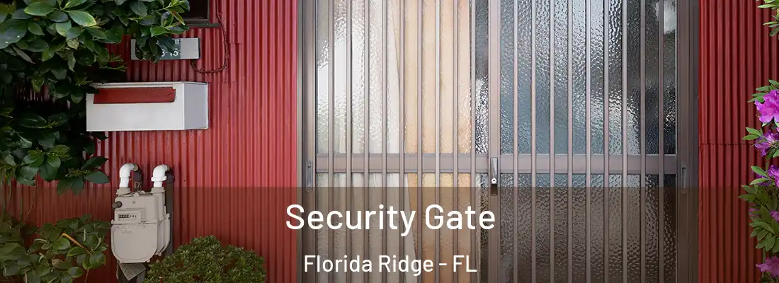 Security Gate Florida Ridge - FL