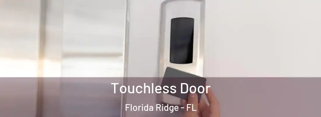 Touchless Door Florida Ridge - FL
