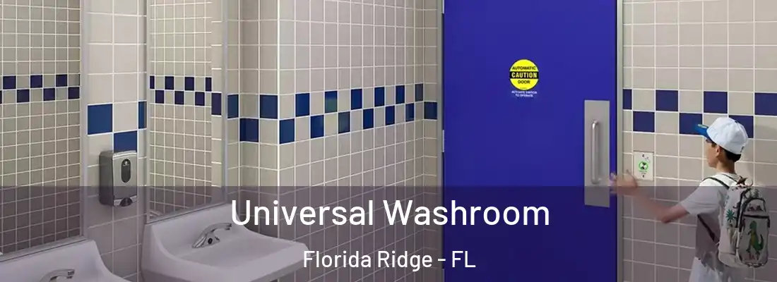 Universal Washroom Florida Ridge - FL